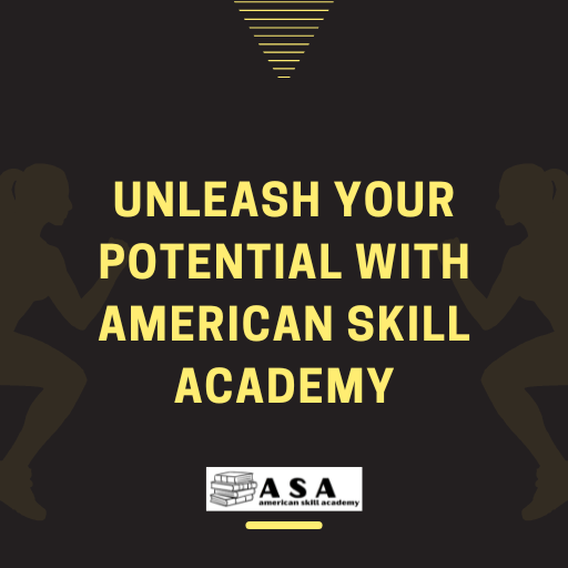 Unleash Your Potential with American Skill Academy